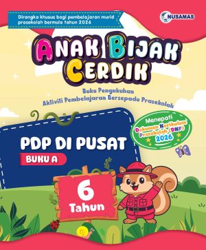 ANAK BIJAK CERDIK  PDP DI PUSAT & PROJEK 6 TAHUN  BUKU A